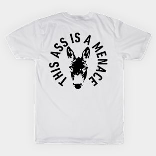 This Ass is a Menace T-Shirt